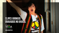 Clipes Gringos Gravados no Brasil