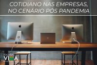 Cotidiano nas empresas, no cenário pós pandemia