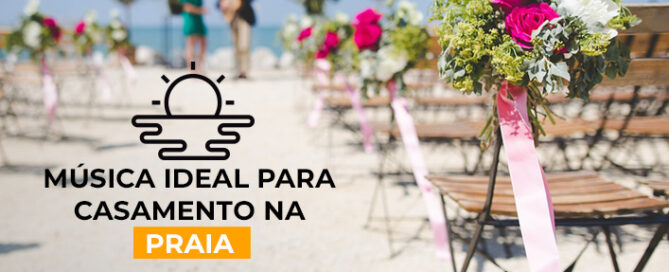 Música ideal para casamento na praia