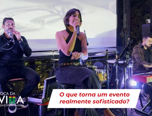 O que torna um evento realmente sofisticado?